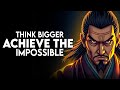 How to Think Bigger and Achieve the Impossible | Miyamoto Musashi
