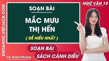 Soạn bài Mắc mưu Thị Hến | Ngữ văn 10 - Cánh diều (DỄ HIỂU NHẤT)
