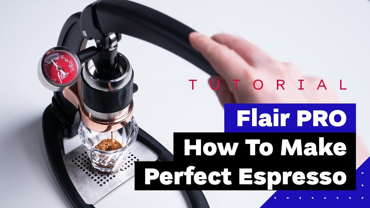 How To Make A Perfect Espresso Shot At Home: Flair Espresso Pro Tutorial