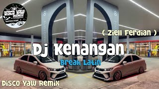Dj Kenangan (Disco Yaw Remix) Break Latin