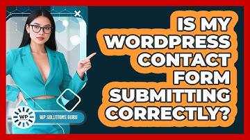 Is My WordPress Contact Form Submitting Correctly?