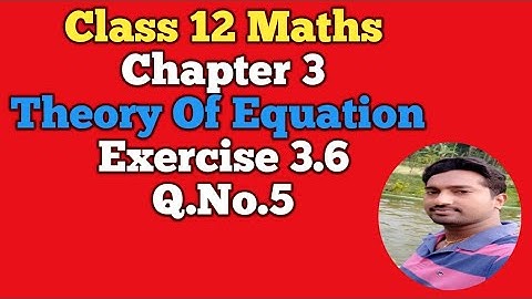12th Maths | Exercise 3.6 Q.No 5 | Chapter 3 | Theory of equation | Vincent Maths |