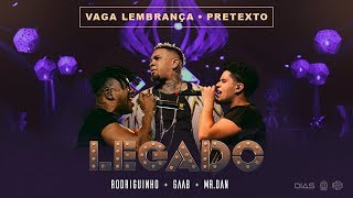 Rodriguinho, Gaab e Mr. Dan - Vaga Lembrança / Pretexto [Legado DVD - Ao Vivo]