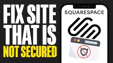How To Fix Squarespace Site That is Not Secure (2025)