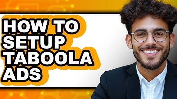 How to Setup Taboola Ads - Step by Step