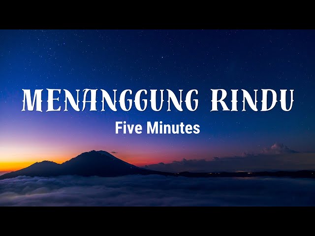 Five Minutes - Menanggung Rindu (Vidio Lirik) class=