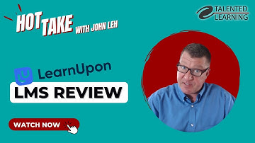 LearnUpon LMS Review - Hot Take with John Leh