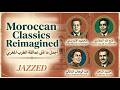 روائع مغربية بلمسة الجاز Moroccan Classics Never Sounded Like This 