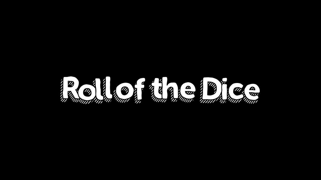 Roll of the Dice