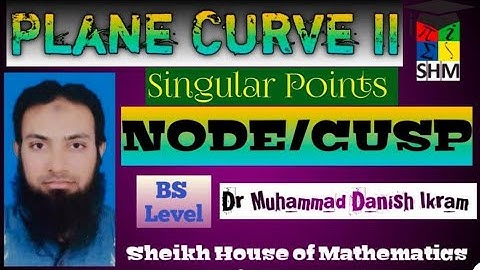 Plane Curve II Node/Cusp/Isolated Point Ex. 7.3(1-10) calculus with analytic geometry (SHM)