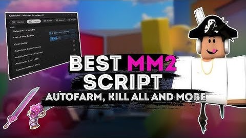 [NEW 🔥] Best MM2 Script ! Autofarm, Kill all, God mode AND MORE !