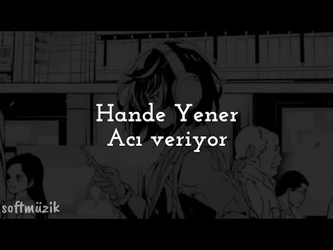 Hande Yener acı veriyor şarkı sözleri [lyrics]