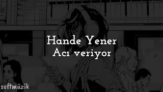 Hande Yener acı veriyor şarkı sözleri [lyrics] Resimi