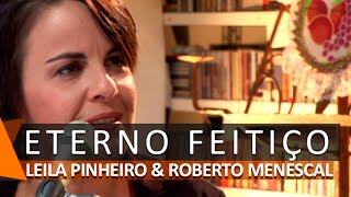 Leila Pinheiro e Roberto Menescal: Eterno Feitiço (DVD Agarradinhos)