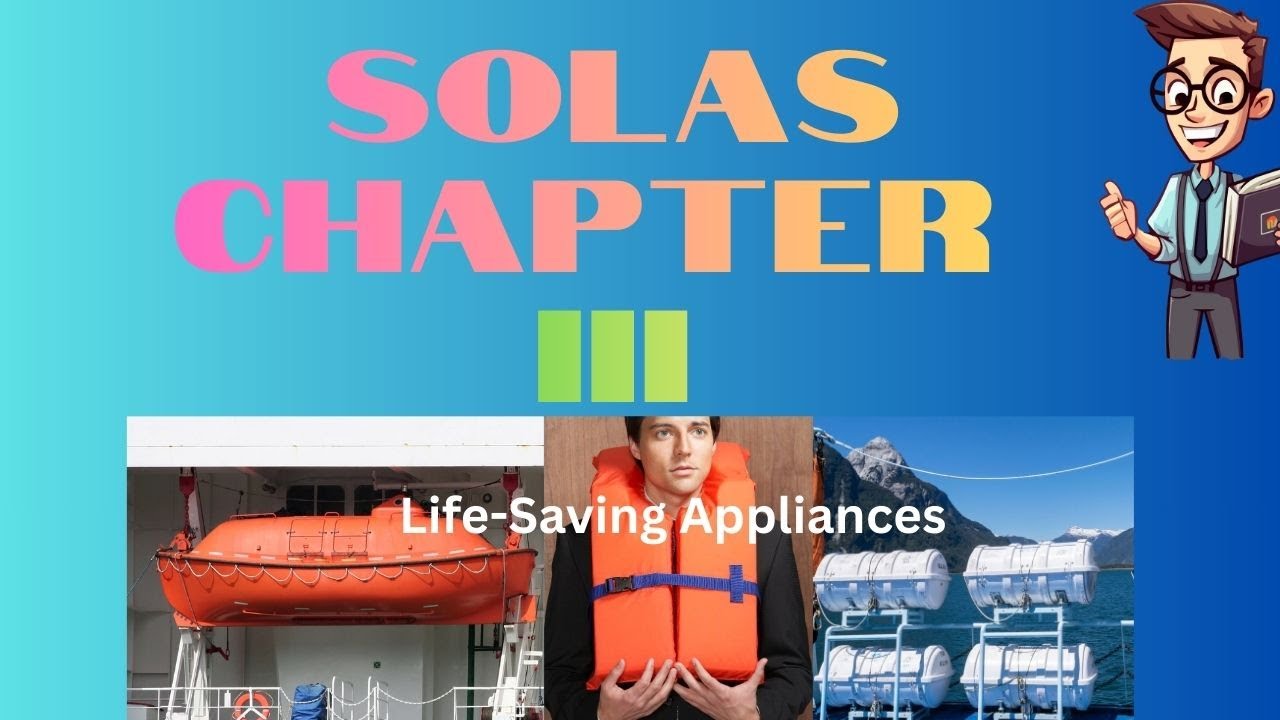 Solas Chapter Three SOLAS Chapter III Life Saving Appliances (LSA Code) - YouTube