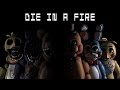 Nightcore - Die in a fire (FNAF 3) [Lyrics]
