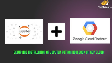 04 (Part 1) Setup and installation of Jupyter Python Notebook on GCP Cloud on CPU VM