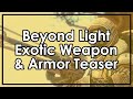 Destiny 2 Beyond Light: Exotic Weapon/Armor Teaser & Datto's Thoughts