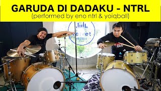 NTRL - GARUDA DI DADAKU (performed by eno ntrl & yoiqball)