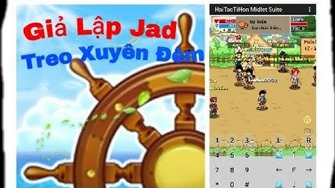 Hướng Dẫn Chi Tiết Cách Giả Lập JAD Game Hải Tặc Tí Hon [#] Treo Ngày Treo Đêm.