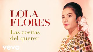 Miniatura de vídeo de "Lola Flores - Las Cositas del Querer (Cover Audio)"