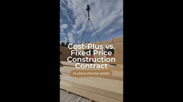 Pluspuu Homes Pricing Series - Fixed-Price vs. Cost-Plus Construction Contracts