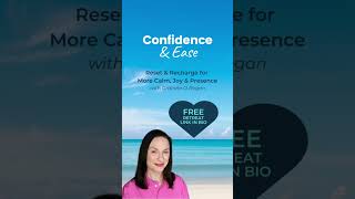 Confidence & Ease FREE Online Retreat!