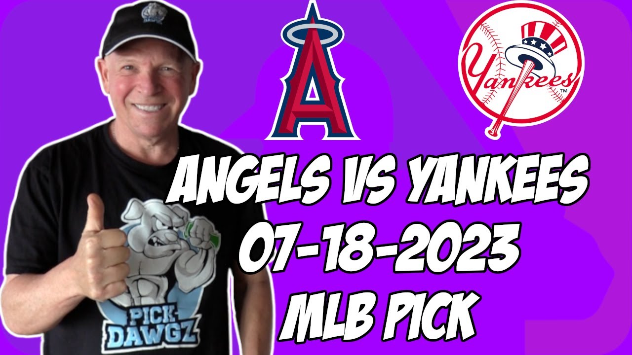 Los Angeles Angels vs New York Yankees 7/18/23 MLB Free Pick MLB Betting Tips YouTube