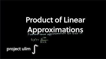 Product of Linear Approximations | Single Variable Calculus | Project Ulim