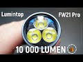 10 000 Люмен - Lumintop FW21 PRO