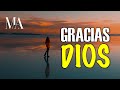 GRACIAS DIOS Te Doy GRACIAS Por Este Nuevo Día, Gratitud - Motivación Para el ALMA