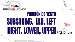 SUBSTRING, LEN, LEFT, RIGHT, LOWER, UPPER | FUNCIÓN DE TEXTO SQL TRANSACT