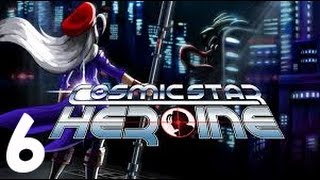 Cosmic Star Heroine Walkthrough Gameplay Part 6 (PC) - No Commentary (PC)