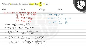 Values of x satisfying the equation log _5 2 x+log _5 x(5/x)=1 are(A) 1 (B) 5 (C) 1/25