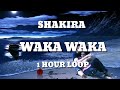 Shakira - Waka Waka (1 HOUR LOOP)