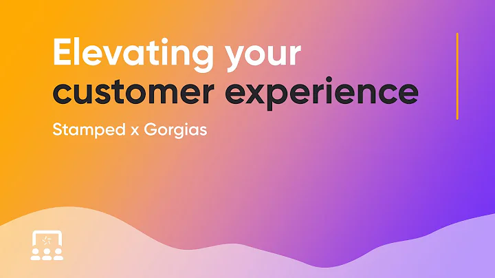 Transform Your Customer Experience with Stamped & Gorgias