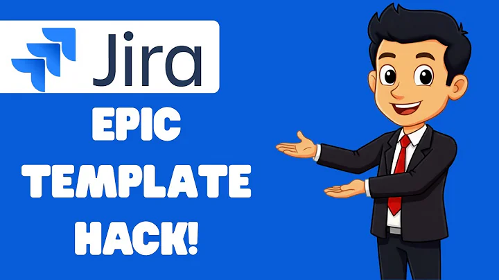 SIMPLE AND EFFACTIVE WAY TO CREATE AN EPIC TAMPLATE IN JIRA CLOUD