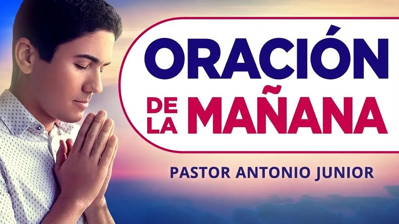 Oración de la mañana con el Pastor Antonio Junior