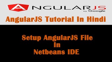 AngularJS Tutorial - 2 - How To Download AngularJS File & Setup In Netbeans IDE - Hindi