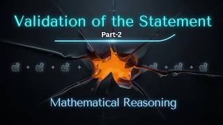 Validation of the Statement Part-2 | Mathematical Reasoning | Class 11th