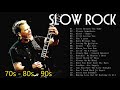 Best Slow Rock Rock Ballads 70' 80' 90' Playlits - Scorpions, Led Zeppelin, Bon Jovi, U2, Aerosmith