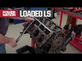 Building a Loaded 5.3L LS - Engine Power S7, E11