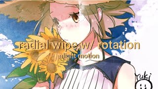 Radial Wipe with Rotation | Alight Motion Tutorial