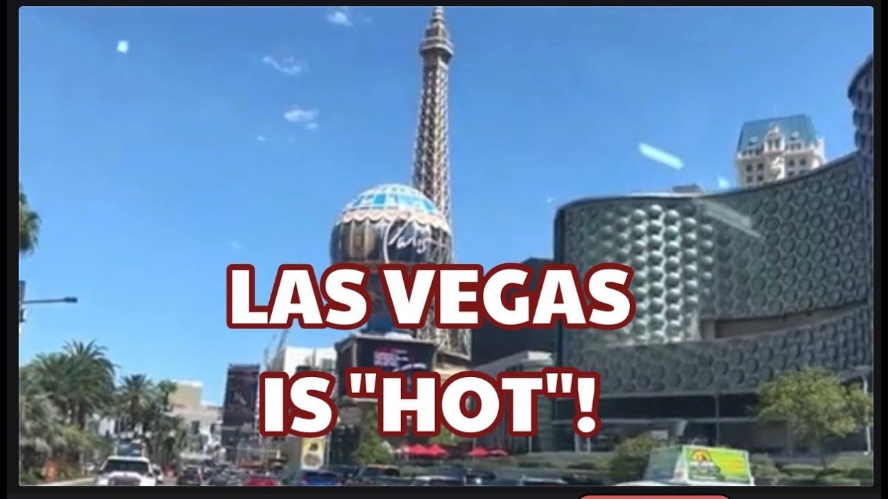 HOT LAS VEGAS IS "HOTTER" TRIP FROM CALIFORNIA YouTube