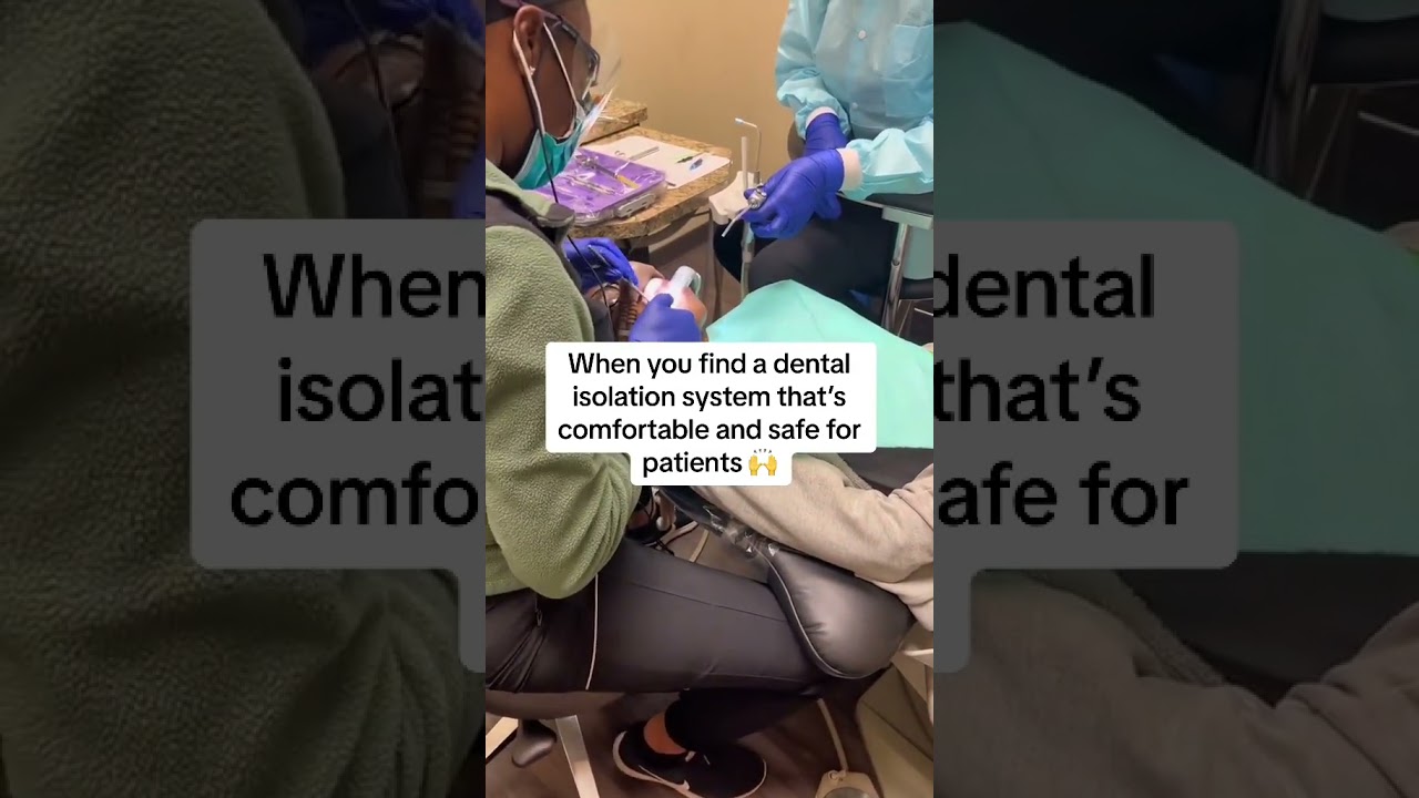 6 28 23   Dental Isolation Comfortable