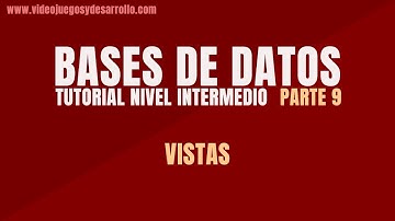 Bases de Datos - Parte 9️⃣ - Vistas - ⚙️Nivel Intermedio⚙️