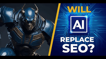 Will ChatGPT and Bard Replace SEO? Understanding Artificial Intelligence