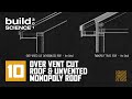 Build Science 301 - Ep. 10 | Over Vent Cut Roof & Unvented "Monopoly” Truss Roof