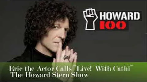 Eric the Actor Calls Live! With Cathi  The Howard ...