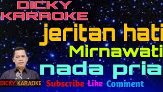 JERITAN HATI REMIX KARAOKE MIRNAWATI  NADA PRIA  KN7000 _ DICKY KEYBOARD